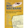 The Boy Mechanic: Best Projects from the Classic Series - Paperback