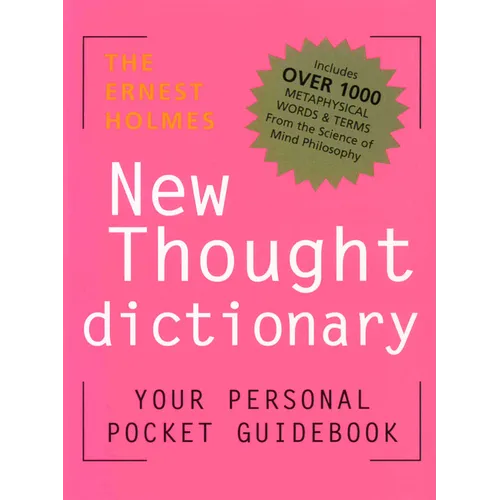 The Ernest Holmes New Thought Dictionary: Your Pocket Guidebook to Religious Science - Paperback