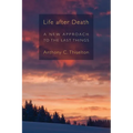 Life after Death: A New Approach to the Last Things - Paperback