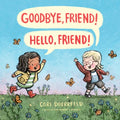 Goodbye, Friend! Hello, Friend! - Hardcover