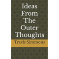 Ideas From The Outer Thoughts - Paperback