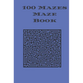 100 Mazes Maze Book: maze puzzle book with answers - Paperback