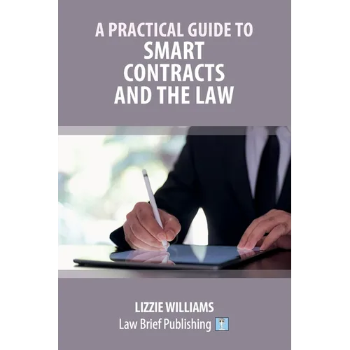 A Practical Guide to Smart Contracts and the Law - Paperback