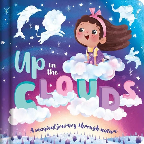 Up in the Clouds-A Magical Journey Through Nature: Padded Board Book - Board Book