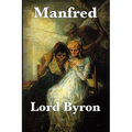 Manfred: A Dramatic Poem of the Byronic Hero - Paperback