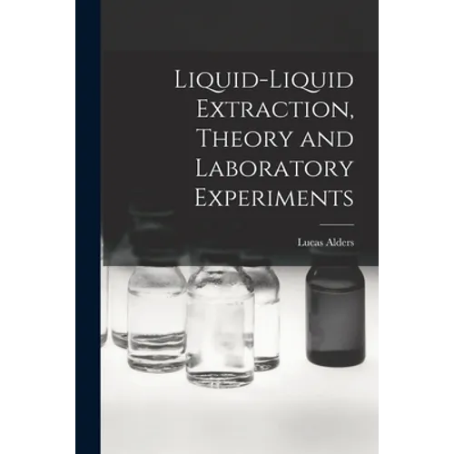 Liquid-liquid Extraction, Theory and Laboratory Experiments - Paperback