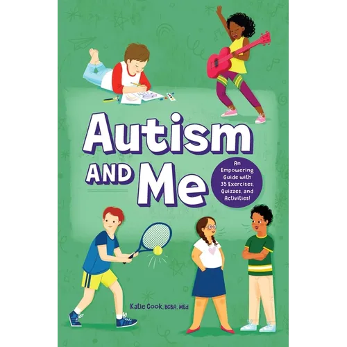 Autism and Me: An Empowering Guide with 35 Exercises, Quizzes, and Activities! - Paperback