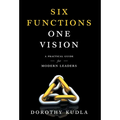 Six Functions, One Vision: A Practical Guide for Modern Leaders - Hardcover