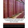 Intelligence Reform and Terrorism Prevention Act of 2004 - Paperback