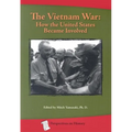 Vietnam War: How the United States Became Involved - Paperback
