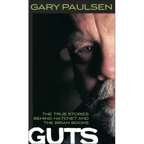 Guts: The True Stories Behind Hatchet and the Brian Books - Hardcover
