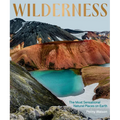 Wilderness: The Most Sensational Natural Places on Earth - Hardcover