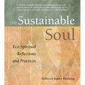 Sustainable Soul: Eco-Spiritual Reflections and Practices - Paperback