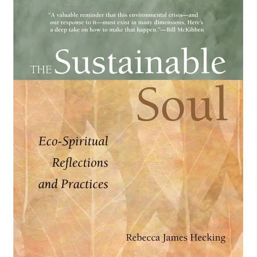 Sustainable Soul: Eco-Spiritual Reflections and Practices - Paperback