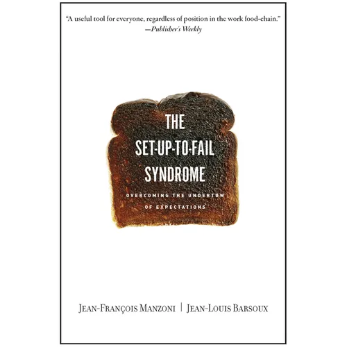 Set-Up-To-Fail Syndrome: Overcoming the Undertow of Expectations - Paperback