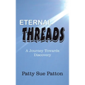 Eternal Threads: A Journey Towards Discovery - Paperback