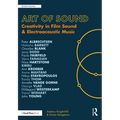 Art of Sound: Creativity in Film Sound and Electroacoustic Music - Paperback