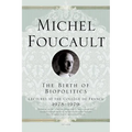 The Birth of Biopolitics: Lectures at the Collège de France, 1978--1979 - Paperback