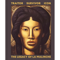 Traitor, Survivor, Icon: The Legacy of La Malinche - Hardcover
