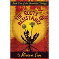 The Roots of Resistance - Paperback