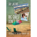 Big Girls Don't Fry: Rehoboth Beach Wrap-Up - Paperback