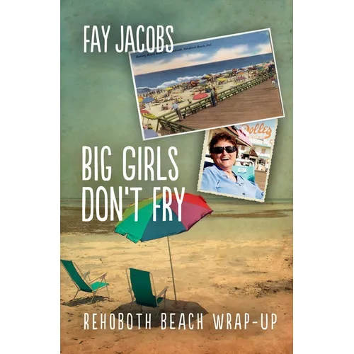 Big Girls Don't Fry: Rehoboth Beach Wrap-Up - Paperback