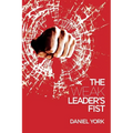 The Weak Leader's Fist: 6 Nonessential Elements Every Leader Must Unmaster - Paperback