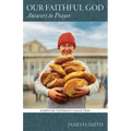 Our Faithful God: Answers to Prayer - Paperback