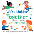 We're Better Together: A Kindness and Community Activity Book - Paperback