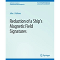 Reduction of a Ship's Magnetic Field Signatures - Paperback