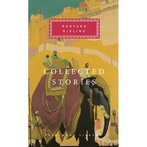 Collected Stories of Rudyard Kipling: Introduction by Robert Gottlieb - Hardcover