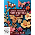 "Winged Beauties: A Palette of Butterfly Hues" Coloring Book: Butterflies & Flowers - Paperback