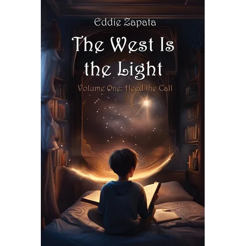 The West Is the Light: Heed the Call - Paperback