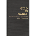 Gold Is Money - Hardcover