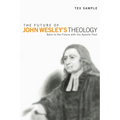 The Future of John Wesley's Theology: Back to the Future with the Apostle Paul - Paperback