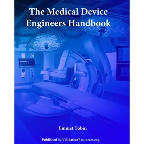 The Medical Device Engineers Handbook - Paperback