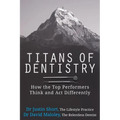 Titans of Dentistry: How the top performers think and act differently - Paperback