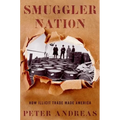 Smuggler Nation: How Illicit Trade Made America - Paperback