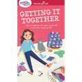 A Smart Girl's Guide: Getting It Together: How to Organize Your Space, Your Stuff, Your Time--And Your Life - Paperback