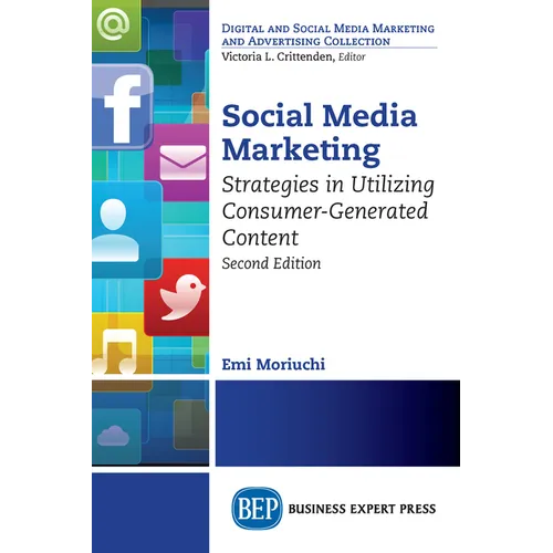 Social Media Marketing, Second Edition: Strategies in Utilizing Consumer-Generated Content - Paperback