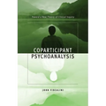 Coparticipant Psychoanalysis: Toward a New Theory of Clinical Inquiry - Paperback