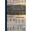 Ships, sea Songs and Shanties - Paperback