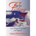 Deep Sea Fishing - from Destin to Cozumel and Beyond - Paperback