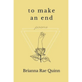 To Make an End: Poems - Paperback