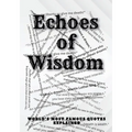 Echoes of Wisdom: World's Most Famous Quotes Explained - Paperback