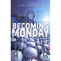 Becoming Monday: a sci-fi novel - Paperback