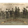 Black Frontiers: A History of African American Heroes in the Old West - Paperback
