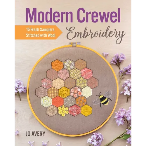 Modern Crewel Embroidery: 15 Fresh Samplers Stitched with Wool - Paperback