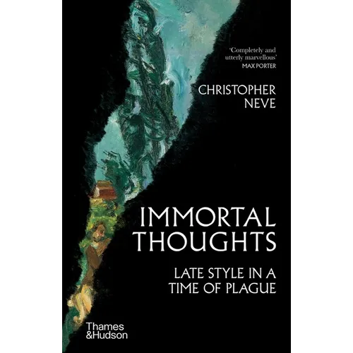 Immortal Thoughts: Late Style in a Time of Plague - Hardcover