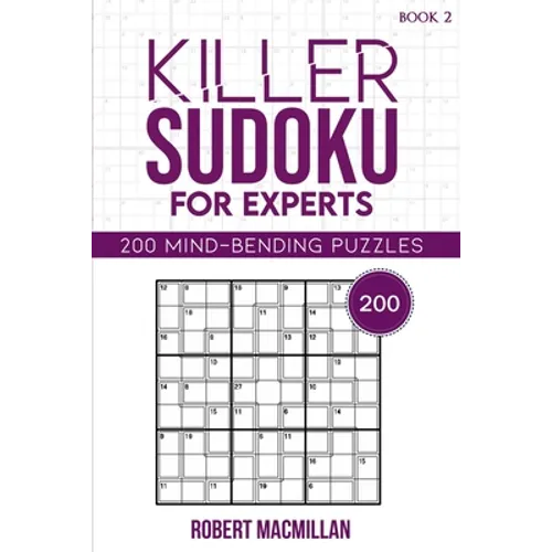 Killer Sudoku for Experts, Book 2: 200 Mind-bending Puzzles - Paperback